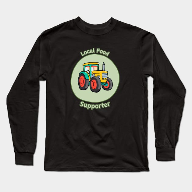 Local Food Supporter - Tractor Long Sleeve T-Shirt by Craftix Design